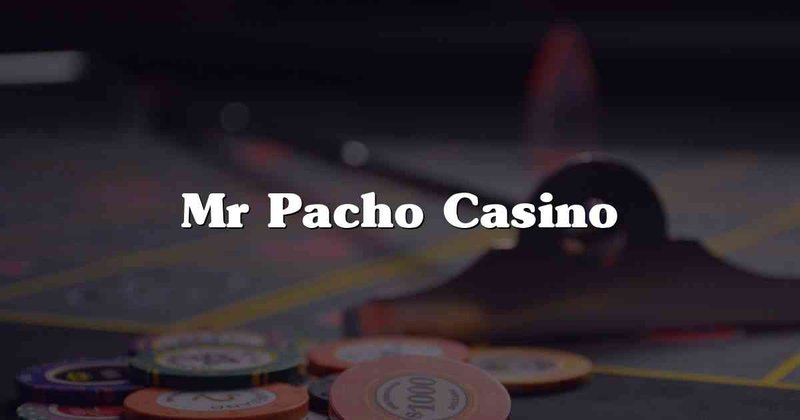 Mr Pacho Online Casino in der Schweiz - Was Sie wissen müssen - overview